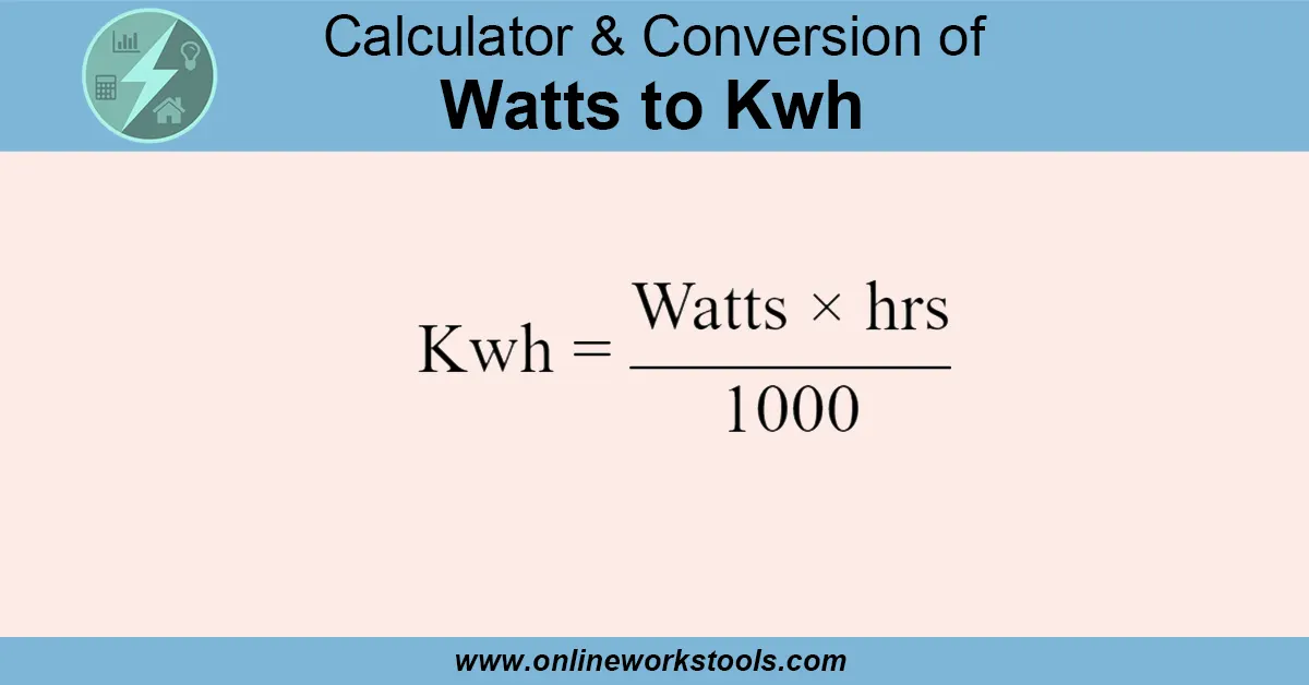 Watts to Kwh Calculator